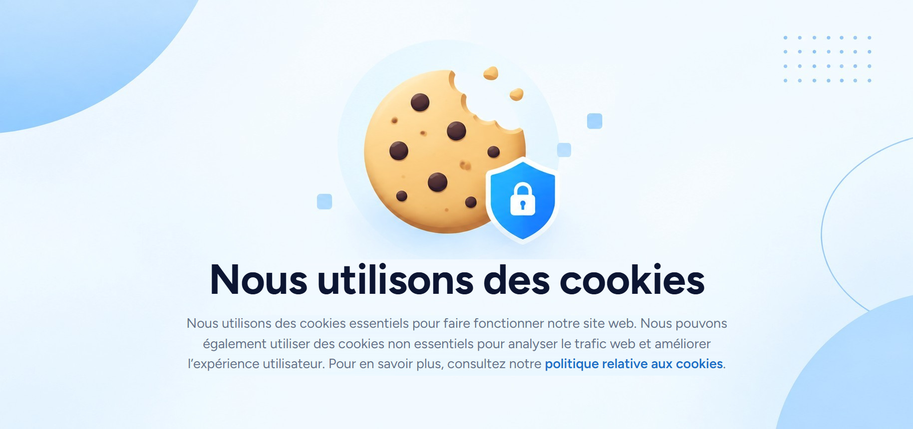 Une bannière de cookies indiquant « Nous utilisons des cookies » : nous utilisons des cookies essentiels pour faire fonctionner notre site web et pouvons également utiliser des cookies non essentiels pour analyser le trafic et améliorer l'expérience utilisateur, avec un lien vers la politique de cookies.